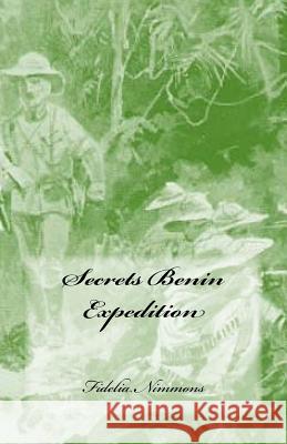 Secrets Benin Expedition Fidelia Nimmons 9781540827685 Createspace Independent Publishing Platform - książka