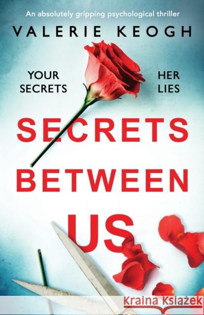 Secrets Between Us: An absolutely gripping psychological thriller Keogh, Valerie 9781786816320 Bookouture - książka