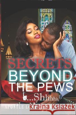 Secrets Beyond The Pews...Shhhhh Apostle Lorraine Anderson Julie Boney Beverly Crockett-Goudy 9781735821115 Executive Business Writing - książka