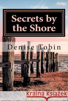 Secrets by the Shore Denise Tobin 9781979783422 Createspace Independent Publishing Platform - książka