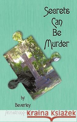 Secrets Can Be Murder Beverley Armstrong-Rodman 9781450241175 iUniverse - książka