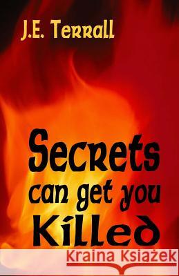Secrets Can Get You Killed J. E. Terrall 9780996395144 Jan Terrall - książka