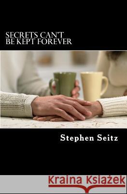 Secrets Can't Be Kept Forever: An Ace Herron Mystery MR Stephen Seitz 9781484897331 Createspace - książka