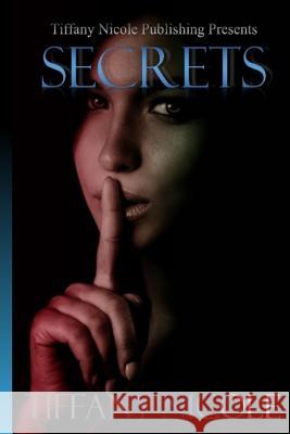 Secrets: Everyone Has A Secret or Two Nicole, Tiffany 9781974167364 Createspace Independent Publishing Platform - książka