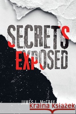 Secrets Exposed James L McCray 9781796061468 Xlibris Us - książka