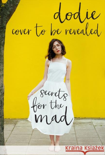 Secrets for the Mad: Obsessions, Confessions and Life Lessons dodie 9781785036804 Ebury Publishing - książka