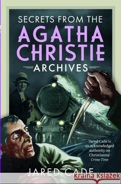 Secrets from the Agatha Christie Archives Jared Cade 9781036107734 Pen & Sword Books Ltd - książka