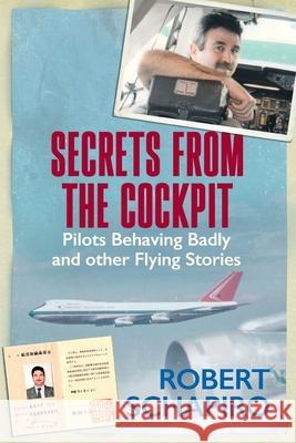 SECRETS FROM THE COCKPIT - Pilots behaving badly and other flying stories Robert Schapiro 9781928248149 Jonathan Ball Publishers - książka