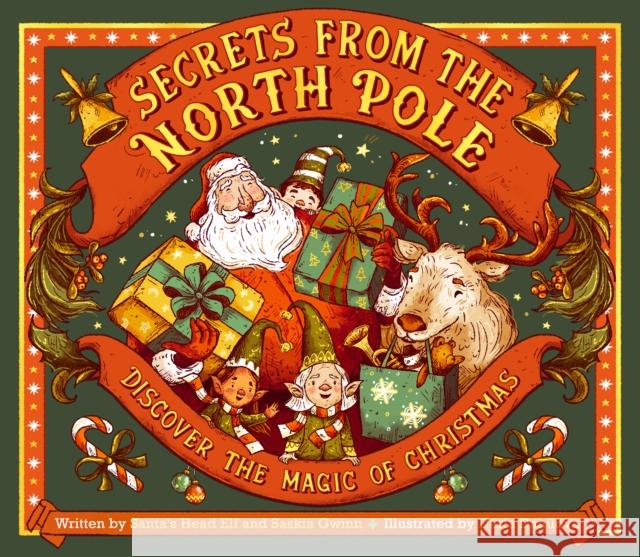 Secrets from the North Pole: Discover the magic of Christmas Saskia Gwinn 9781836005735 Quarto Publishing PLC - książka