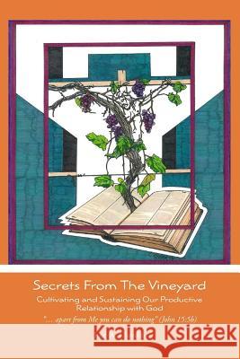 Secrets From The Vineyard: Cultivating and Sustaining Our Productive Relationship with God Kifer, Dan 9781478306344 Createspace - książka