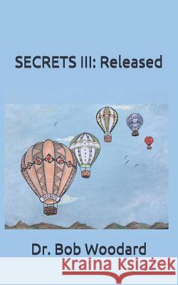Secrets III: Released Darla Woodard Bob Woodard 9781078110709 Independently Published - książka