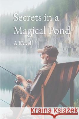 Secrets in a Magical Pond Larry Bell 9798871627877 Independently Published - książka