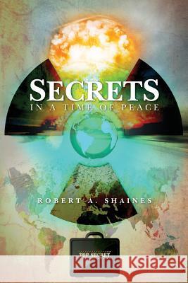 Secrets, In a Time of Peace Shaines, Robert A. 9781467908221 Createspace - książka