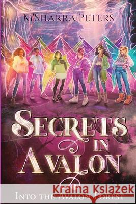 Secrets in Avalon Into the Avalon Forest M'Sharra Peters 9781965319512 Purpose Publiching LLC - książka