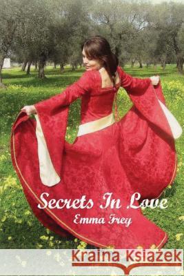Secrets In Love Frey, Emma 9781484853450 Createspace - książka