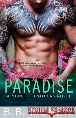 Secrets In Paradise: A Moretti Brothers Series McNeil, B. B. 9798745072765 Independently Published - książka