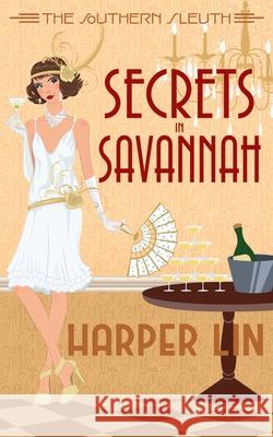 Secrets in Savannah: 1920s Historical Paranormal Mystery Harper Lin 9781987859775 Harper Lin Books - książka