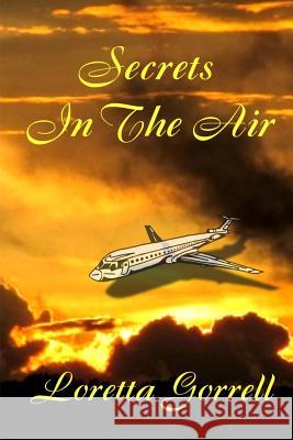 Secrets in the air Gorrell, Loretta 9781479334773 Createspace - książka