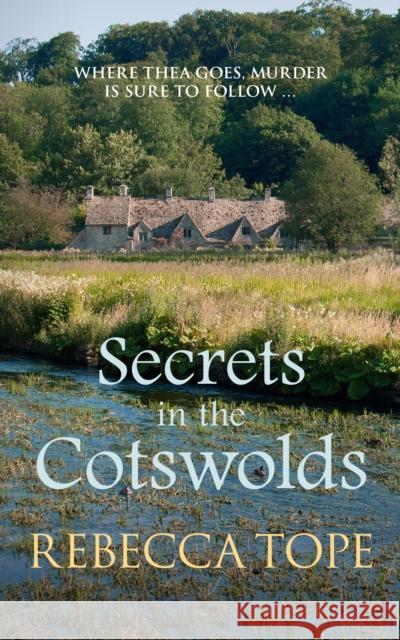 Secrets in the Cotswolds: The captivating cosy crime series Rebecca (Author) Tope 9780749024437 Allison & Busby - książka