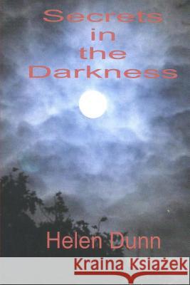 Secrets in the Darkness Helen Dunn 9781505497441 Createspace Independent Publishing Platform - książka