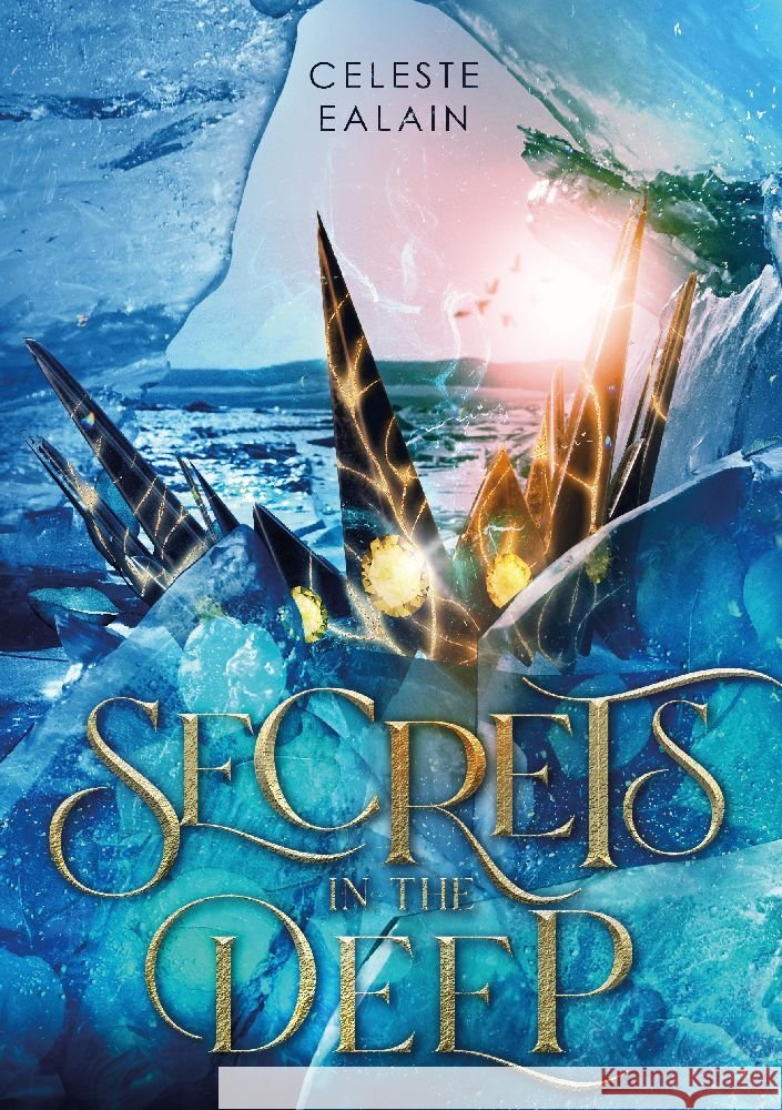 Secrets in the deep Ealain, Celeste 9783347700819 tredition - książka