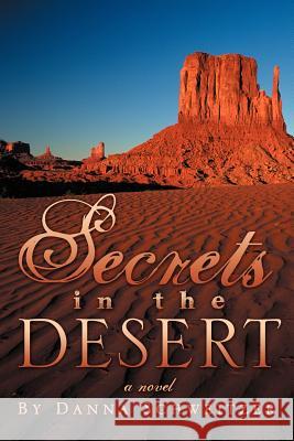 Secrets in the Desert Danna Schweitzer 9781469194417 Xlibris Corporation - książka