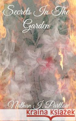 Secrets In The Garden Partlow, Nathan I. 9781539529361 Createspace Independent Publishing Platform - książka