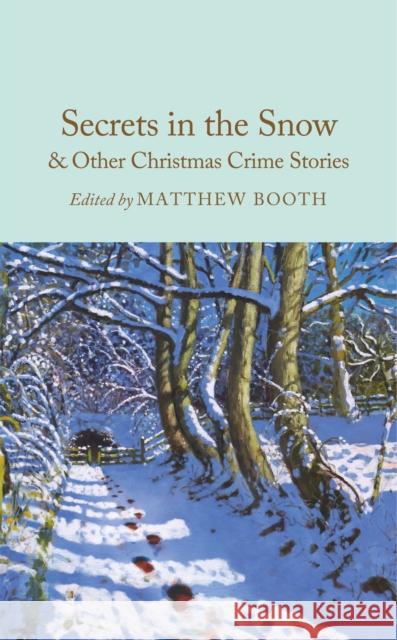 Secrets in the Snow & Other Christmas Crime Stories Matthew Booth 9781035051465 Pan Macmillan - książka