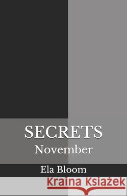 Secrets: November Ela Bloom 9781537384917 Createspace Independent Publishing Platform - książka