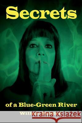 Secrets of a Blue-Green River Willum Fowler 9780966136531 Fowler Companies, Inc. - książka
