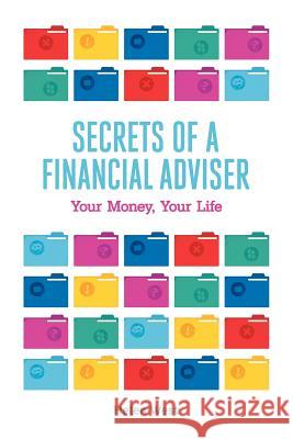 Secrets of a Financial Adviser - Your Money, Your Life West, Helen 9781909193161 Summertime Publishing - książka