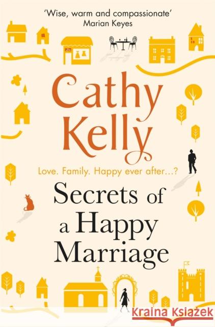 Secrets of a Happy Marriage Cathy Kelly 9781409153696 Orion Publishing Co - książka