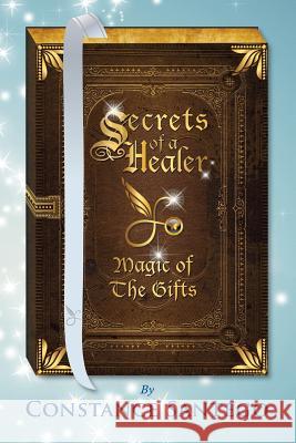 Secrets of a Healer: Magic Of The Gifts Santego, Constance 9781989013076 Thoughtweft Publishing - książka