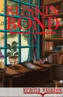 Secrets of a Joyful Life Ruskin Bond 9789361566226 Rupa Publications India - książka