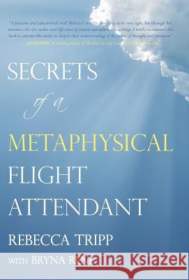 Secrets of a Metaphysical Flight Attendant Rebecca Tripp Bryna Rene 9781452588803 Balboa Press - książka