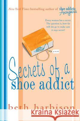 Secrets of a Shoe Addict Beth Harbison 9780312348274 St. Martin's Griffin - książka