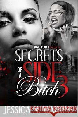 Secrets of a Side Bitch 3 Jessica N. Watkins 9781496100641 Createspace - książka