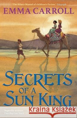 Secrets of a Sun King: 'The Queen of historical fiction.' Guardian Emma Carroll 9780571328499 Faber & Faber - książka