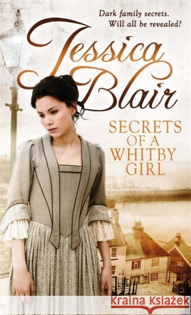 Secrets of a Whitby Girl: Dark Family Secrets. Will All Be Revealed? Blair, Jessica 9780749942946  - książka