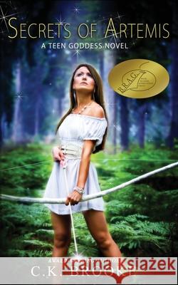 Secrets of Artemis: A Teen Goddess Novel C. K. Brooke 9780692541081 Elphame Press - książka