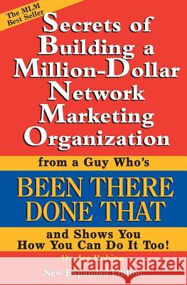 Secrets of Building a Million-Dollar Network Marketing Organization: From a Guy Who's Been There Done That and Shows You How You Can Do It Too! Joe Rubino 9780972884006 Vision Works Publishing - książka