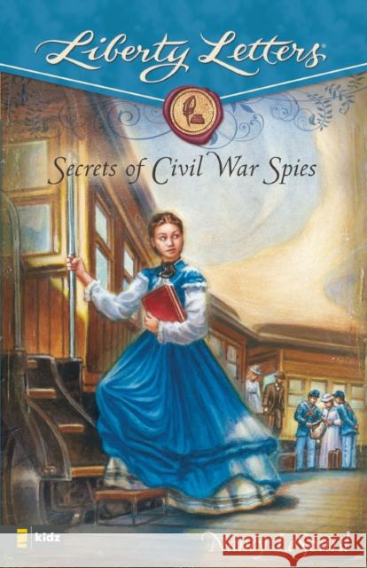 Secrets of Civil War Spies Nancy LeSourd 9780310713906 Zonderkidz - książka