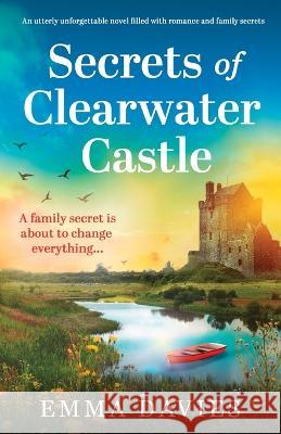 Secrets of Clearwater Castle Emma Davies   9781837904358 Bookouture - książka