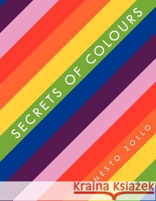 Secrets of Colours Ernesto Zollo 9781456774455  - książka