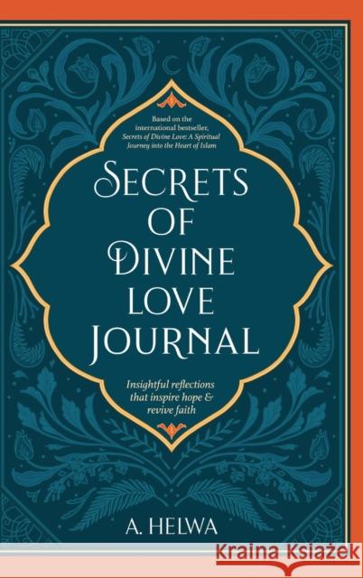 Secrets of Divine Love Journal: Insightful Reflections that Inspire Hope and Revive Faith A. Helwa 9781734231267 Naulit Inc. - książka