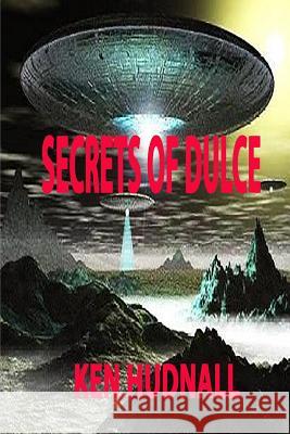 Secrets of Dulce Ken Hudnall 9781933951676 Omega Press - książka