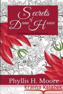 Secrets of Dunn House: Book Three of the Sabine Trilogy Phyllis H. Moore 9781519217950 Createspace - książka