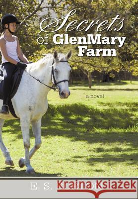 Secrets of Glenmary Farm E S Burton 9781450297622 iUniverse - książka