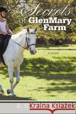 Secrets of Glenmary Farm E S Burton 9781450297639 iUniverse - książka