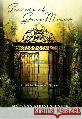 Secrets of Grace Manor Maryann Ridini Spencer 9781736211106 Santa Rosa Press - książka